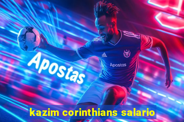 kazim corinthians salario